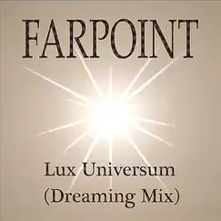 Lux Universum (Dreaming Mix) - Single by Farpoint album reviews, ratings, credits