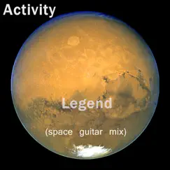 Legend (Space Guitar Mix) - Single by Activity album reviews, ratings, credits