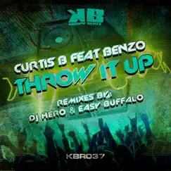 Throw It Up (feat. Benzo) - EP - Single by Curtis B album reviews, ratings, credits