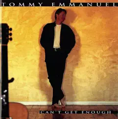 Can't Get Enough by Tommy Emmanuel album reviews, ratings, credits