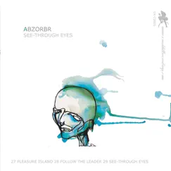 See-Through Eyes - EP by Abzorbr album reviews, ratings, credits