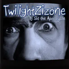 Twilight Zizone by DJ Sid - The Apocalypze album reviews, ratings, credits