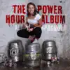 The Power Hour Album album lyrics, reviews, download