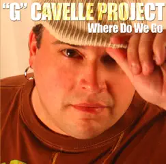 Where Do We Go (Where Do We Go) by G Cavelle Project album reviews, ratings, credits