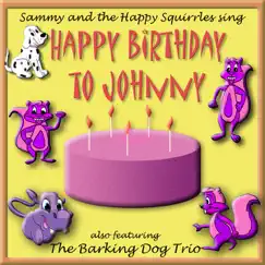Happy Birthday to Johnny by Sammy & The Squirrels album reviews, ratings, credits