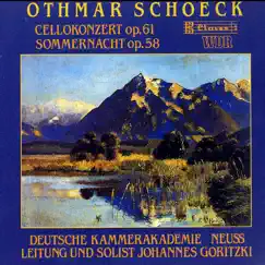 Othmar Schoeck: Cello Concerto, Op. 61 - Summernight, Op. 58 for Strings by Johannes Goritzki & Deutsche Kammerakademie Neuss album reviews, ratings, credits