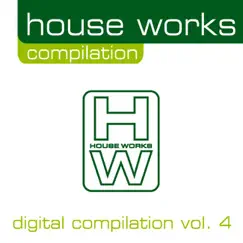 House Works - Digital Compilation, Vol .4 by Various Artists album reviews, ratings, credits