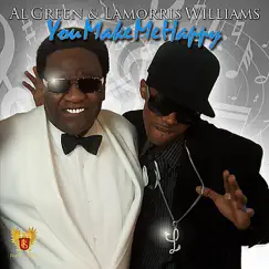 You Make Me Happy - Single by Al Green & LaMorris Williams album reviews, ratings, credits
