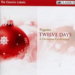 Twelve Days: A Christmas Celebration by Pegasus, Matthew Altham & Martin Toyer album reviews, ratings, credits