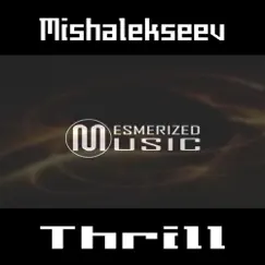Thrill - Single by Mishalekseev album reviews, ratings, credits