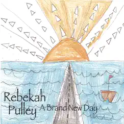 Brand New Day by Rebekah Pulley album reviews, ratings, credits
