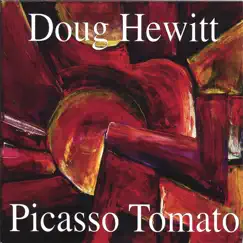 Picasso Tomato by Doug Hewitt album reviews, ratings, credits