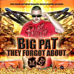 They Forgot About Me - Single by Big Pat album reviews, ratings, credits