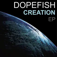 Creation - EP by Dopefish album reviews, ratings, credits