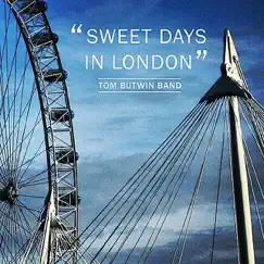 Sweet Days In London - Single by Tom Butwin Band album reviews, ratings, credits