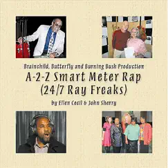 A-2-Z Smart Meter Rap (24/7 Ray Freaks) - Single by Jakeem, Ellen Cecil, John Sherry, Lee Durley & Monterey Peninsula Gospel Community Choir Members album reviews, ratings, credits