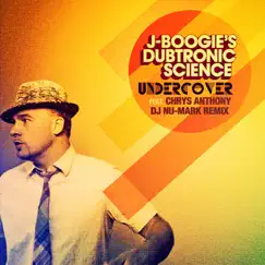 Undercover (feat. Chrys Anthony) - EP by J Boogie's Dubtronic Science album reviews, ratings, credits