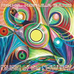 Music Of The New Day by Nikhil Korula Band album reviews, ratings, credits