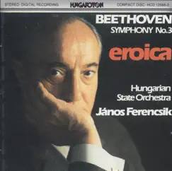 Beethoven: Symphony No.3 - Eroica by János Ferencsik & Hungarian State Orchestra album reviews, ratings, credits