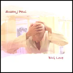 Big Love by Susan J. Paul album reviews, ratings, credits