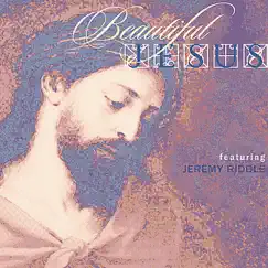 Beautiful Jesus by Jeremy Riddle album reviews, ratings, credits