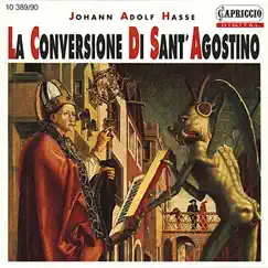 Hasse: La Conversione di Sant'Agostino by Axel Köhler, Ralf Popken, Robert Worle, RIAS Chamber Chorus, Academy for Ancient Music Berlin, Gotthold Schwarz, Mechthild Georg & Marcus Creed album reviews, ratings, credits