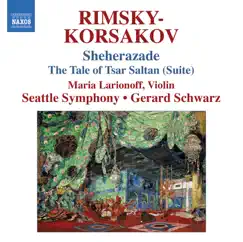 Rimsky-Korsakov: Scheherazade by Maria Larionoff, Seattle Symphony & Gerard Schwarz album reviews, ratings, credits