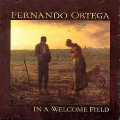 In a Welcome Field by Fernando Ortega album reviews, ratings, credits