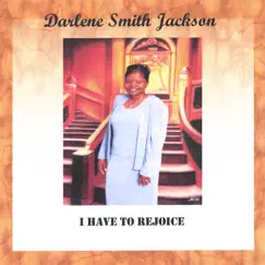 I Have to Rejoice by Darlene Smith Jackson album reviews, ratings, credits