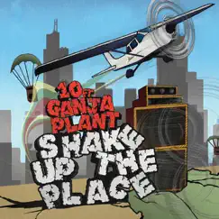 Shake Up the Place by 10 Ft. Ganja Plant album reviews, ratings, credits
