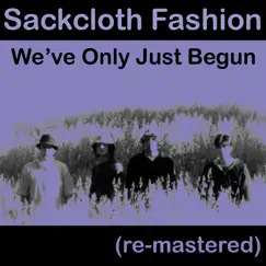 We've Only Just Begun by Sackcloth Fashion album reviews, ratings, credits