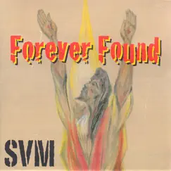 Forever Found by SVM album reviews, ratings, credits