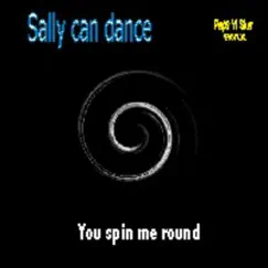 You Spin Me Round (Like a Record) - Single by Sally can dance album reviews, ratings, credits