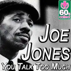 You Talk Too Much (Remastered) - Single by Joe Jones album reviews, ratings, credits