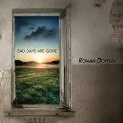 Bad Days Are Gone by Roman Dolezal album reviews, ratings, credits