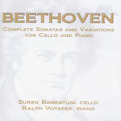 Beethoven: Complete Sonatas and Variations for Cello and Piano by Ralph Votapek & Suren Bagratuni album reviews, ratings, credits