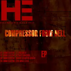 Compressor From Hell - EP by Humo Electro album reviews, ratings, credits