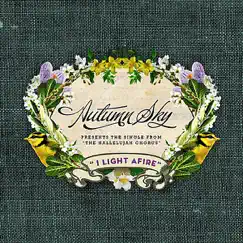 I Light Afire - Single by Autumn Sky album reviews, ratings, credits