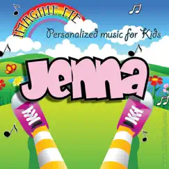 Imagine Me - Personalized Music for Kids: Jenna by Personalized Kid Music album reviews, ratings, credits
