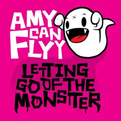 Letting Go of the Monster - EP by Amy Can Flyy album reviews, ratings, credits