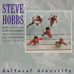 Cultural Diversity by Steve Hobbs, Bob Sheppard, Alan Broadbent, John Patitucci, Joe LaBarbera & Luis Conte album reviews, ratings, credits