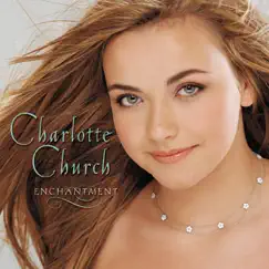 Charlotte Church: Enchantment by Charlotte Church, Philharmonia Orchestra & Sian Edwards album reviews, ratings, credits