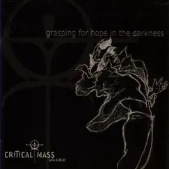 Grasping for Hope In the Darkness by Critical Mass album reviews, ratings, credits