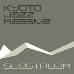 Substream - EP by Kyoto Jazz Massive album reviews, ratings, credits