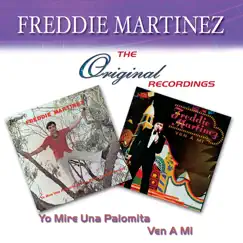 The Original Recordings: Yo Mire una Palomita / Ven a Mi by Freddie Martinez album reviews, ratings, credits
