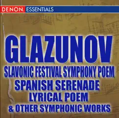 Glazunov: Slavonic Festival Symphony Poem - Spanish Serenade - Lyrical Poem & Other Orchestral Works by Various Artists album reviews, ratings, credits