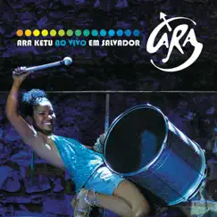 Ara Ketu - Ao Vivo em Salvador by Ara Ketu album reviews, ratings, credits