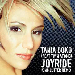 Joyride (King Cutter Remix) [feat. King Cutter & Twin Atoms] - Single by Tania Doko album reviews, ratings, credits