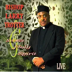 Prayer By Bishop Larry Trotter (Live) Song Lyrics