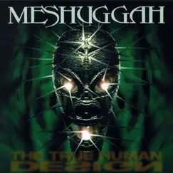 The True Human Design - EP by Meshuggah album reviews, ratings, credits